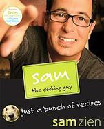 Sam the Cooking Guy Just a Bunch of Recipes cover