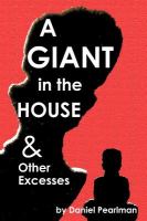 A Giant in the House and Other Excesses cover