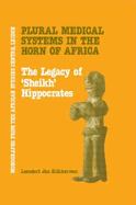 Plural Medical Systems in the Horn of Africa The Legacy of Sheikh Hippocrates cover