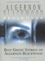 The Best Ghost Stories of Algernon Blackwood cover