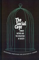 The Social Cage: Human Nature and the Evolution of Society cover