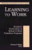 Learning to Work Employer Involvement in School-To-Work Transition Programs cover