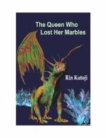 The Queen Who Lost Her Marbles : The Amazing Adventures of Delores the Dragon and Hannah the Slayer cover