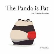 The Panda Is Fat : And Other Panda Haikus cover