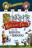 Stinkbomb and Ketchup-Face and the Badness of Badgers cover