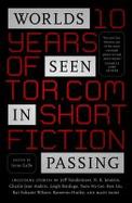 Worlds Seen in Passing : Ten Years of Tor. com Short Fiction cover