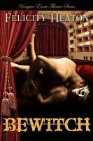Bewitch : Vampire Erotic Theatre Romance Series cover