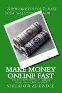 Make Money Online Fast : The Best Kept Secrets of Making Money Online Fast Revealed cover