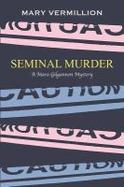 Seminal Murder : A Mara Gilgannon Mystery cover