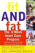 Fit and Fat The 6-Week Heart Zone Program cover