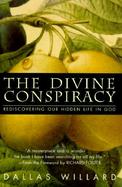 The Divine Conspiracy Rediscovering Our Hidden Life in God cover