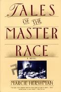 Tales of the Master Race: Novel, a cover