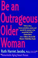 Be an Outrageous Older Woman cover