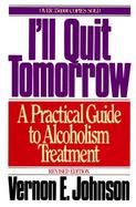 I'll Quit Tomorrow A Practical Guide to Alcoholism Treatment cover