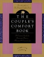 Couple's Comfort Book A Creative Guide For Renewing Passion, Pleasure And Commitment cover