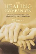 The Healing Companion: Simple and Effective Ways Your Presence Can Help People Heal cover