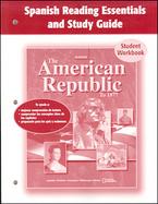 The American Republic to 1877, Spanish Reading Essentials And Study Guide cover