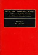 International Handbook of Cognitive and Behavioural Treatments for Psychological Disorders cover