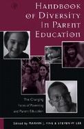 Handbook of Diversity in Parent Education The Changing Faces of Parenting and Parent Education cover