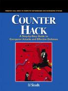 Counter Hack: A Step-by-Step Guide to Computer Attacks and Effective Defenses cover
