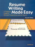 Resume Writing Made Easy A Practical Guide to Resume Preparation and Job Search cover