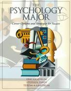 The Psychology Major: Career Options and Strategies for Success cover
