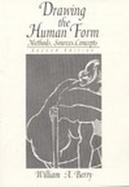 Drawing the Human Form Methods, Sources, Concepts cover