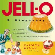 Jell-O: A Biography cover