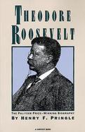 Theodore Roosevelt: A Biography cover