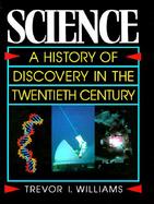 Science: A History of Discovery in the Twentieth Century cover
