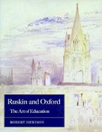Ruskin and Oxford: The Art of Education cover