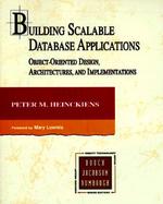 Building Scalable Database Applications  Object-Oriented Design, Architectures and Implementations cover