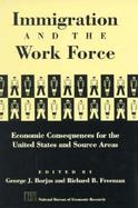 Immigration and the Work Force Economic Consequences for the United States and Source Areas cover