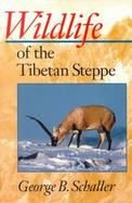 Wildlife of the Tibetan Steppe cover