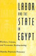 Labor and the State in Egypt, 1952-1994 Workers, Unions, and Economic Restructuring, 1952-1996 cover