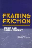 Framing Friction Media and Social Conflict cover