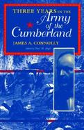 Three Years in the Army of the Cumberland The Letters and Diary of Major James A. Connolly cover