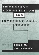 Imperfect Competition and International Trade cover