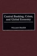 Central Banking, Crises, and Global Economy cover