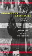 Indigenous Aesthetics Native Art Media and Identity cover