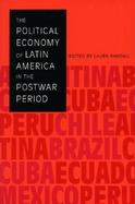 The Political Economy of Latin America in the Postwar Period cover