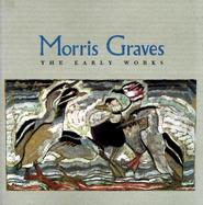 Morris Graves The Early Works cover