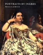Portraits by Ingres Image of an Epoch cover