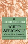 Scipio Africanus: Greater Than Napoleon cover