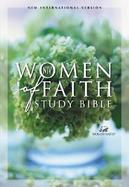 Women of Faith Study Bible New International Version New Experiences of God's Power and Grace cover