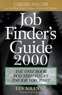 Job Finder's Guide, 2000: The Only Book You Need to Get the Job You Want cover