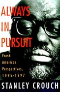 Always in Pursuit: Fresh American Perspectives, 1995-1997 cover
