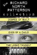 The Richard North Patterson Collection Eyes of a Child/the Lasko Tangent/Degree of Guild cover