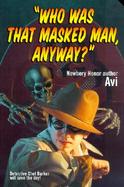 Who Was That Masked Man Anyway? cover