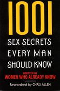 1001 Sex Secrets Every Man Should Know cover